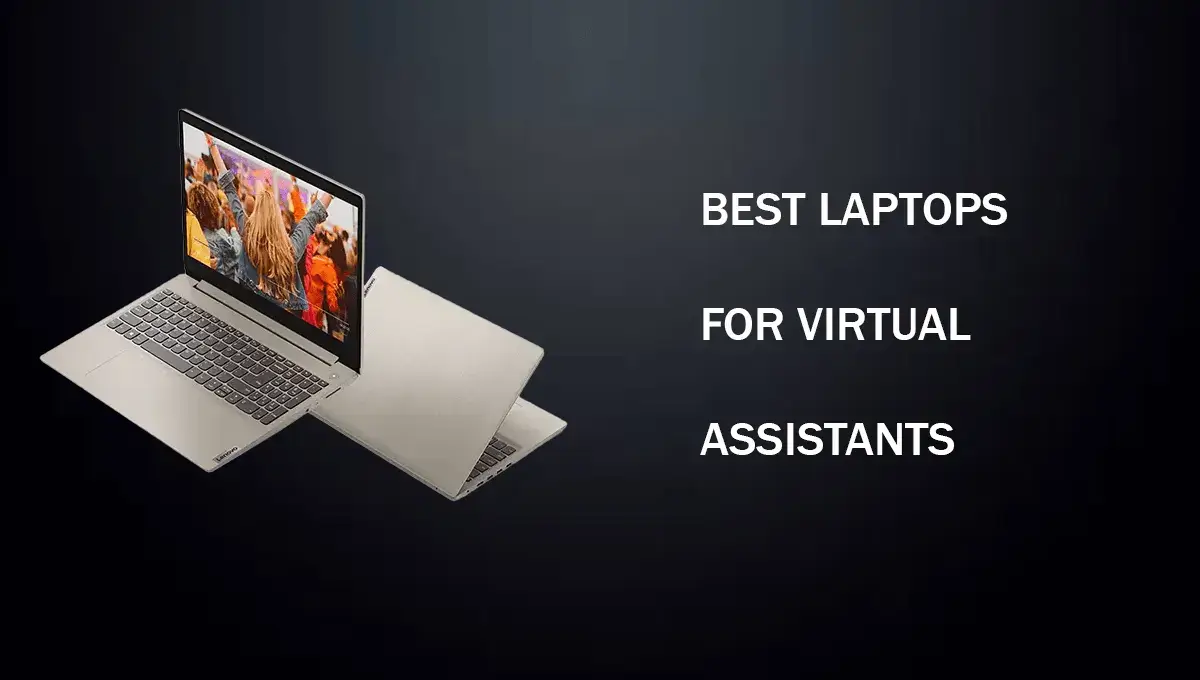 Best Laptops For Virtual Assistants