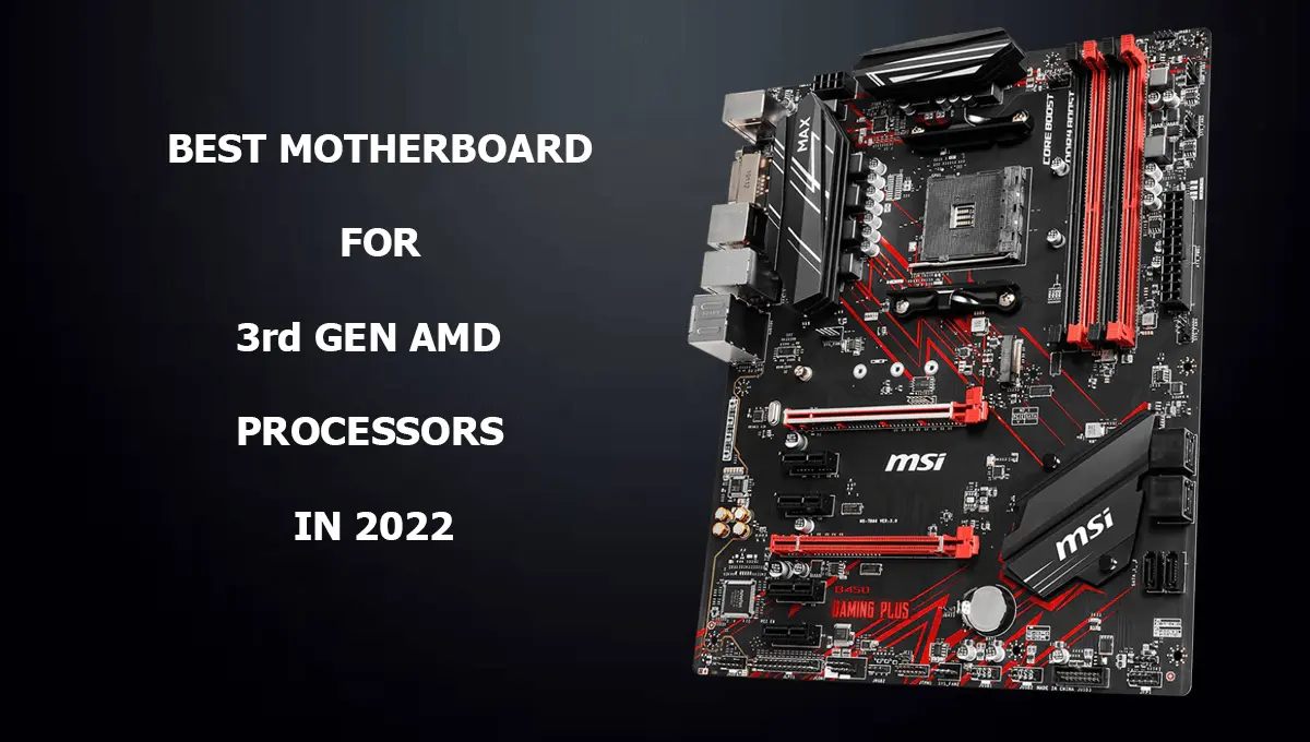 Best Motherboard For 3rd Gen AMD Processors