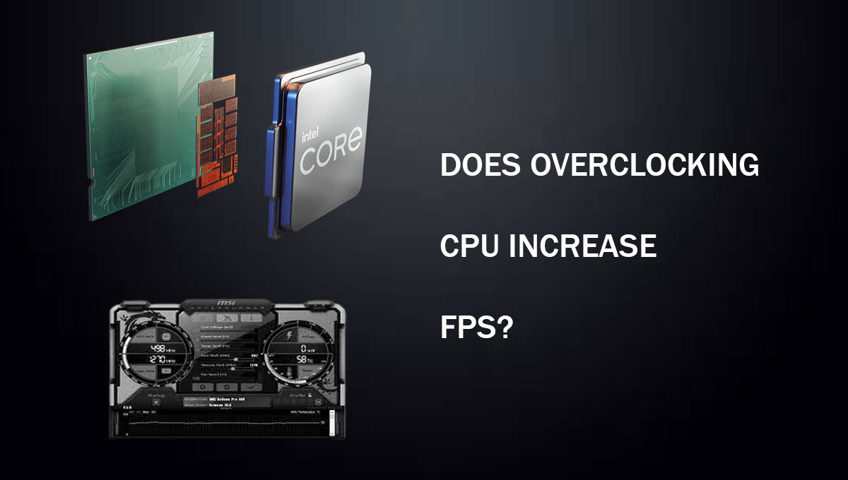 Does Overclocking CPU Increase FPS? 