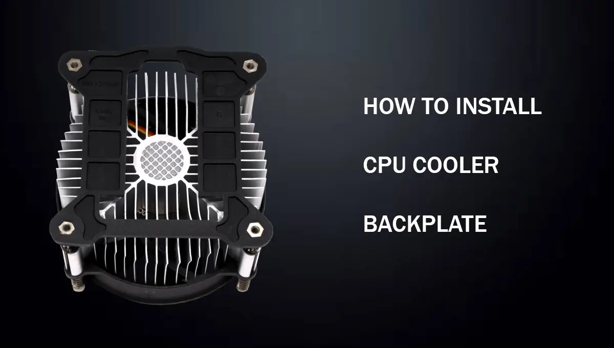 How To Install A CPU Cooler Backplate?