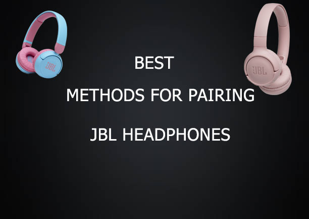 Methods For How To Pair JBL Headphones